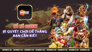 Nổ hũ 009bet bí quyết chơi dễ thắng