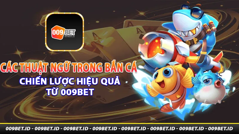 Các thuật ngữ trong bắn cá