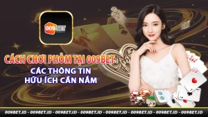 Cách chơi phỏm tại 009bet