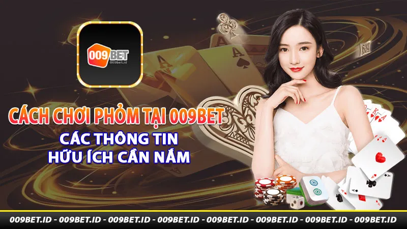 Cách chơi phỏm tại 009bet