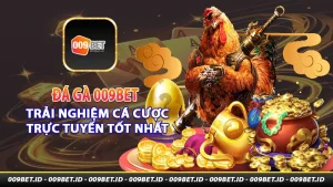 Đá gà 009bet