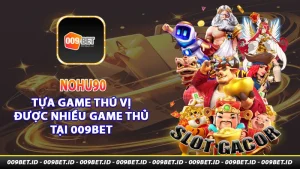 nohu90 tựa game thú vị được nhiều game thủ tải